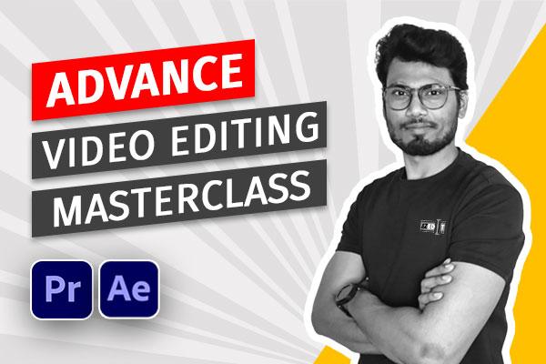 Advanced Video Editing Master Class+ Assets